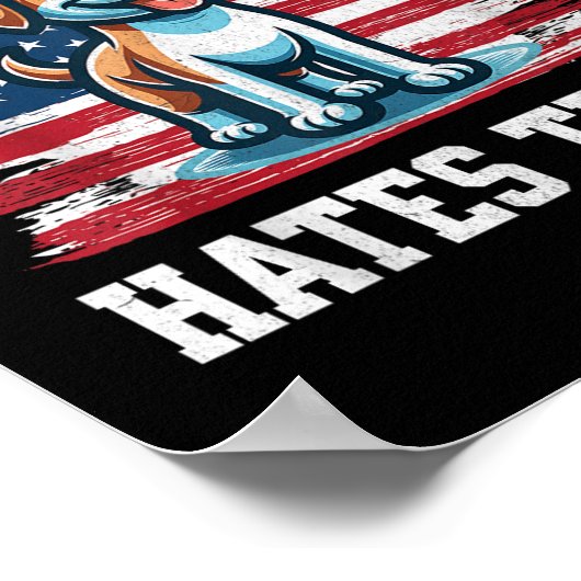 Zelfs mijn hond haat Trump _ Funny Election Pro De Poster (Hoek)