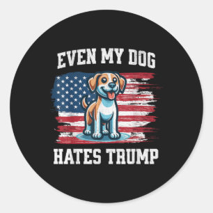 Zelfs mijn hond haat Trump _ Funny Election Pro De Ronde Sticker
