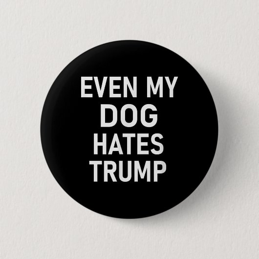 Zelfs mijn hond haat Trump, liberaal, anti-conserv Ronde Button 5,7 Cm (Voorkant)