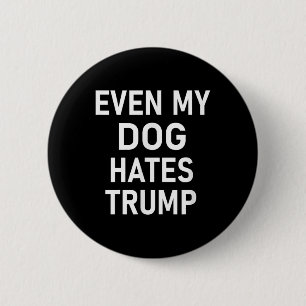 Zelfs mijn hond haat Trump, liberaal, anti-conserv Ronde Button 5,7 Cm