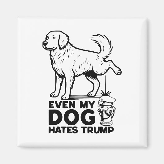 Zelfs mijn hond haat Trump Magneet (Voorkant)