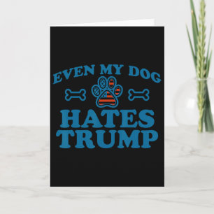 Zelfs mijn hond haat Trump om mannen vrouwen Kaart