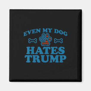 Zelfs mijn hond haat Trump voor mannen vrouwen Magneet