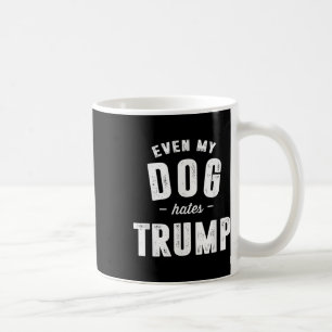 Zelfs mijn hond heeft een hekel aan Trump-Presiden Koffiemok