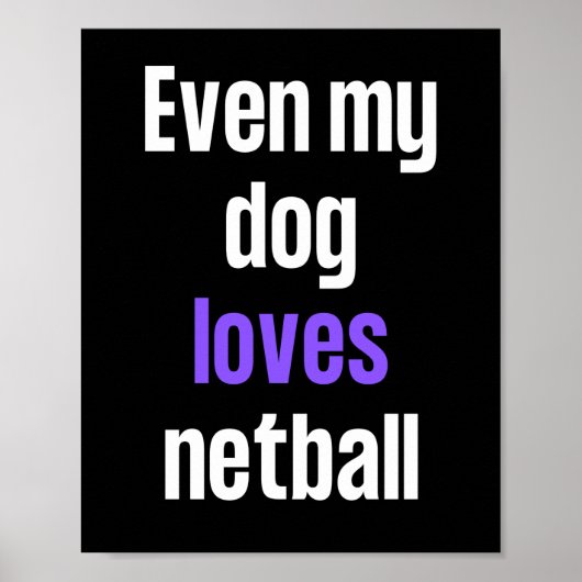 Zelfs mijn hond houdt van netball. poster (Voorkant)