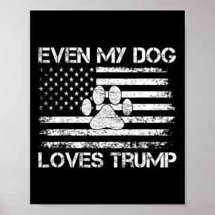 Zelfs mijn hond houdt van Trump USA Flag Election  Poster