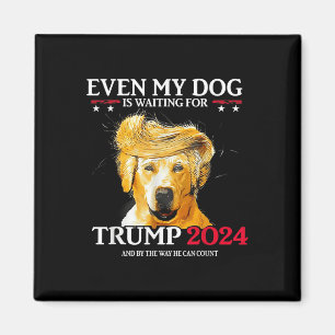 Zelfs mijn hond wacht op Trump 2024 Grappig Dog TR Magneet