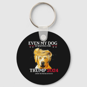 Zelfs mijn hond wacht op Trump 2024 Grappig Dog TR Sleutelhanger