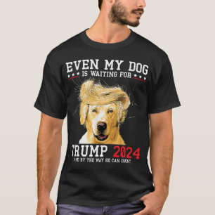 Zelfs mijn hond wacht op Trump 2024 grappig T-shirt