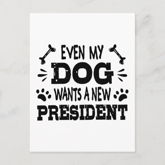 Zelfs mijn hond wil een nieuw president briefkaart (Voorkant)