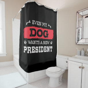 Zelfs mijn hond wil een nieuw president douchegordijn