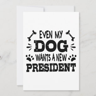 Zelfs mijn hond wil een nieuw president kaart