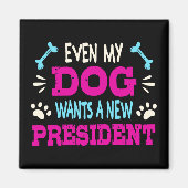 Zelfs mijn hond wil een nieuw president magneet (Voorkant)