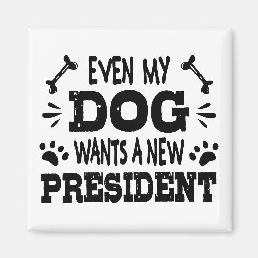 Zelfs mijn hond wil een nieuw president magneet (Voorkant)