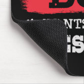 Zelfs mijn hond wil een nieuw president muismat (Hoek)