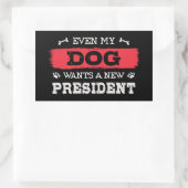 Zelfs mijn hond wil een nieuw president rechthoekige sticker (Tas)