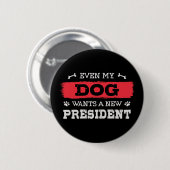 Zelfs mijn hond wil een nieuw president ronde button 5,7 cm (Voorkant /achterkant)