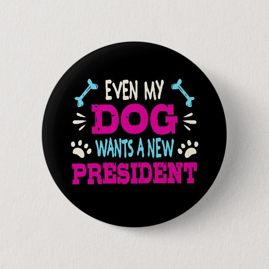 Zelfs mijn hond wil een nieuw president ronde button 5,7 cm (Voorkant)