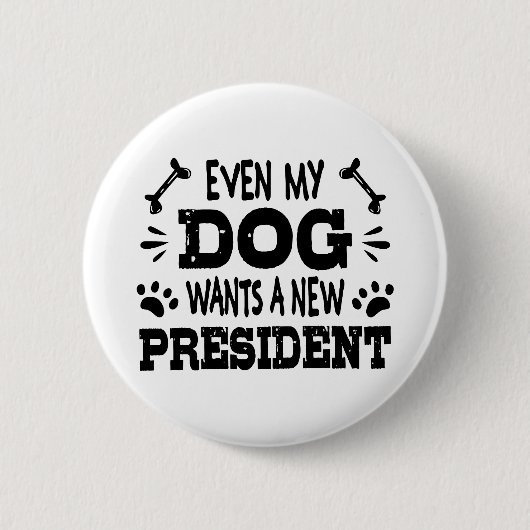 Zelfs mijn hond wil een nieuw president ronde button 5,7 cm (Voorkant)