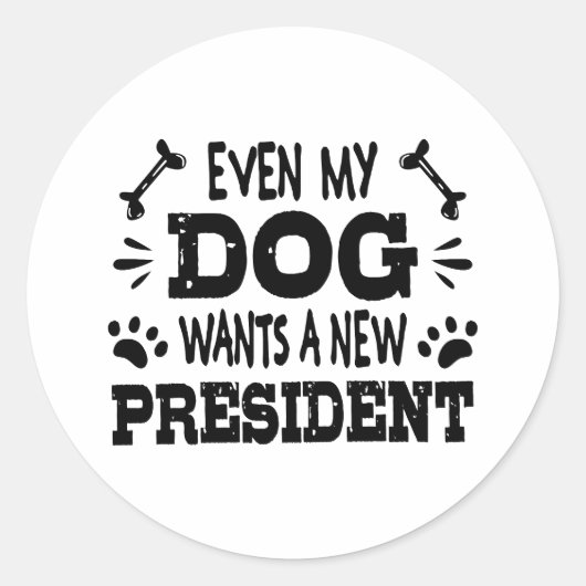 Zelfs mijn hond wil een nieuw president ronde sticker (Voorkant)