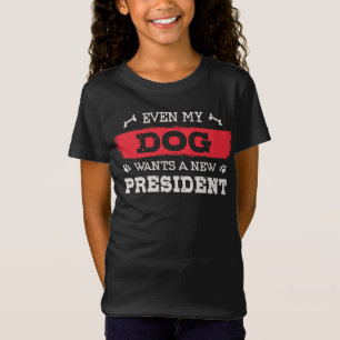 Zelfs mijn hond wil een nieuw president t-shirt