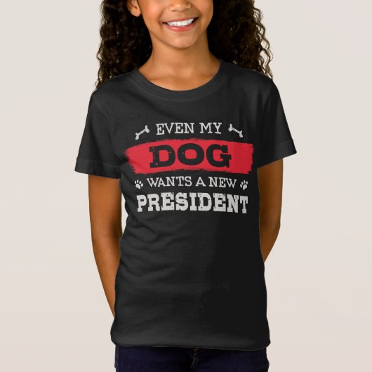 Zelfs mijn hond wil een nieuw president t-shirt (Voorkant)