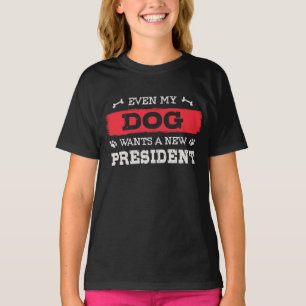 Zelfs mijn hond wil een nieuw president t-shirt