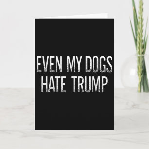 Zelfs mijn honden haten Trump - Vintage stijl - Kaart