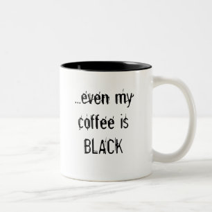 Zelfs mijn koffie is BLACK Tweekleurige Koffiemok