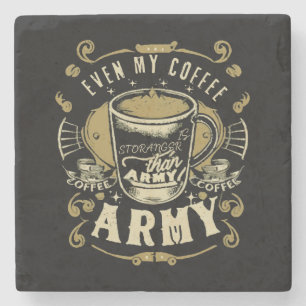 Zelfs mijn koffie is sterker dan het leger stenen onderzetter