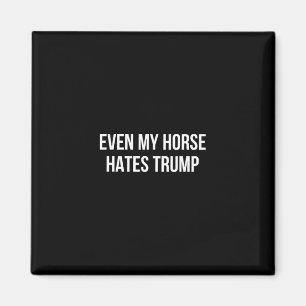 Zelfs mijn paard haat Trump -  Magneet