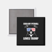 Zelfs mijn pitbull houdt van Trump Magneet (Voorkant / Achterkant)