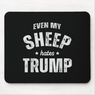 Zelfs mijn schapen haten Trump Anti Trump Mannen F Muismat