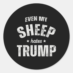 Zelfs mijn schapen haten Trump Anti Trump Mannen F Ronde Sticker