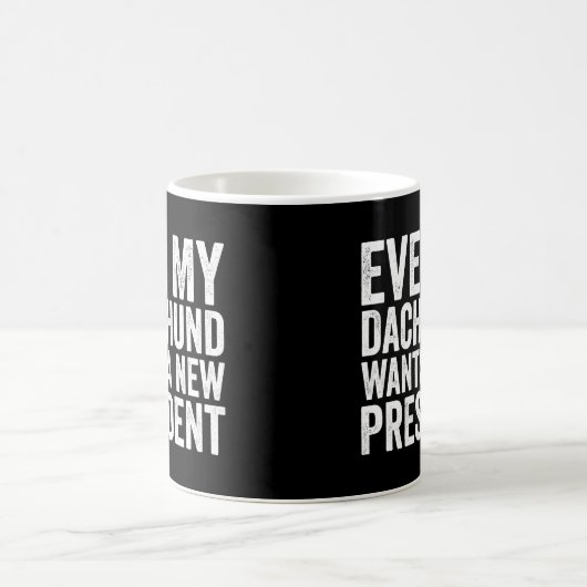 Zelfs mijn teckel wil een nieuw President Koffiemok (Center)