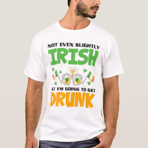 Zelfs niet licht Iers, maar ik word Drink T-shirt