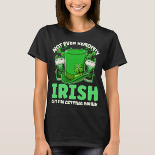 Zelfs niet op afstand Iers Drink bier Drink St Pat T-shirt