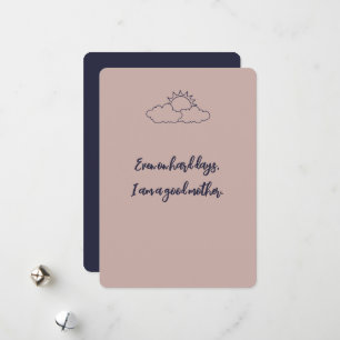 Zelfs op moeilijke dagen ben ik een goede moeder A Feestdagenkaart