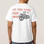 ZELFS RIDE BRO? T-SHIRT (Achterkant)