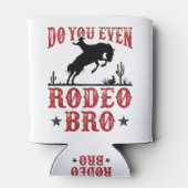 Zelfs Rodeo Bro Funny Westerne Cowboy Cowgirl Blikjeskoeler (Achterkant)