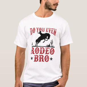 Zelfs Rodeo Bro Funny Westerne Cowboy T-shirt