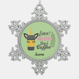 Zelfs Unicorns hebben koffie nodig Tin Sneeuwvlok Ornament