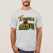 Zelfs zombies houden van chocolade T-shirts (Voorkant)