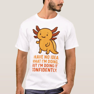 Zelfverzekerde Axolotl Grappige Chaos T-shirt