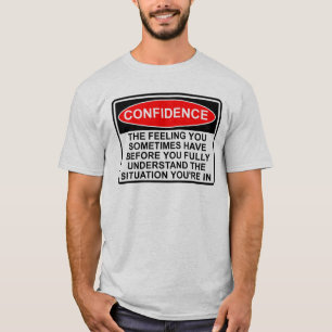 Zelfverzekerdheid Spreuk Zegt Grappig T-shirt