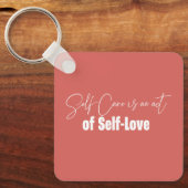 Zelfverzorging is een daad van zelfliefde sleutelhanger (Voorkant)