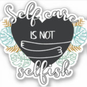 Zelfverzorging is niet egoïstisch sticker (Voorkant)