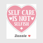 Zelfverzorging is niet egoïstisch sticker (Vel)