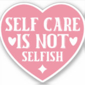 Zelfverzorging is niet egoïstisch sticker (Voorkant)