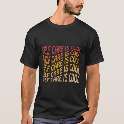 Zelfzorg is cool t-shirt (Voorkant)